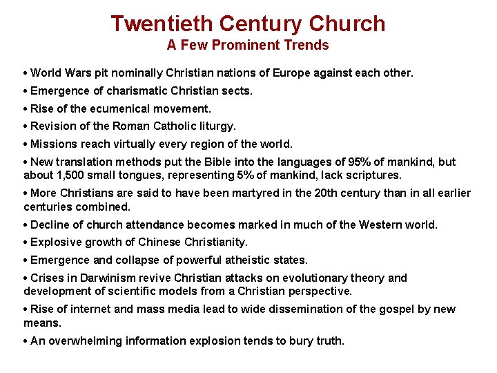 Twentieth Century Church A Few Prominent Trends • World Wars pit nominally Christian nations