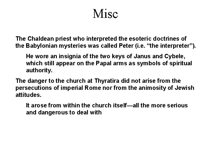 Misc The Chaldean priest who interpreted the esoteric doctrines of the Babylonian mysteries was