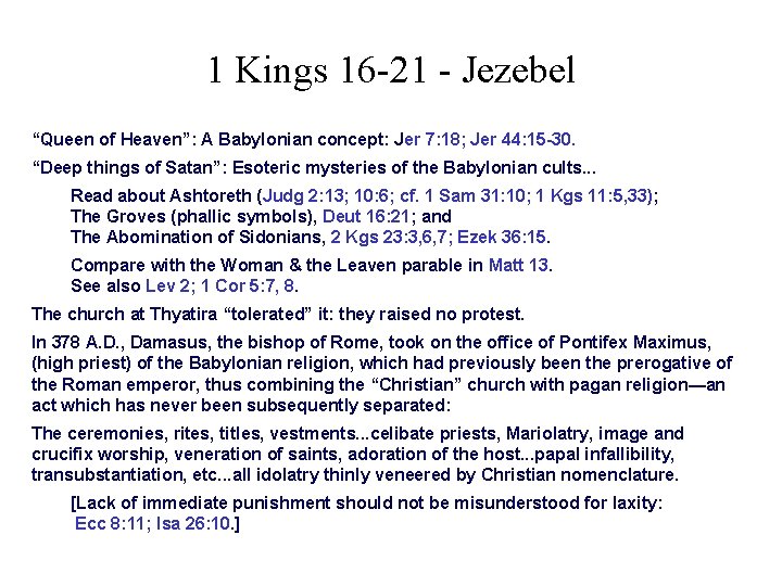 1 Kings 16 -21 - Jezebel “Queen of Heaven”: A Babylonian concept: Jer 7: