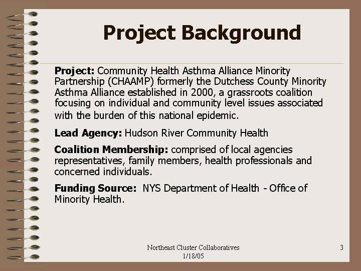 Project Background Project: Community Health Asthma Alliance Minority Partnership (CHAAMP) formerly the Dutchess County