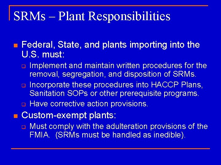 SRMs – Plant Responsibilities n Federal, State, and plants importing into the U. S.