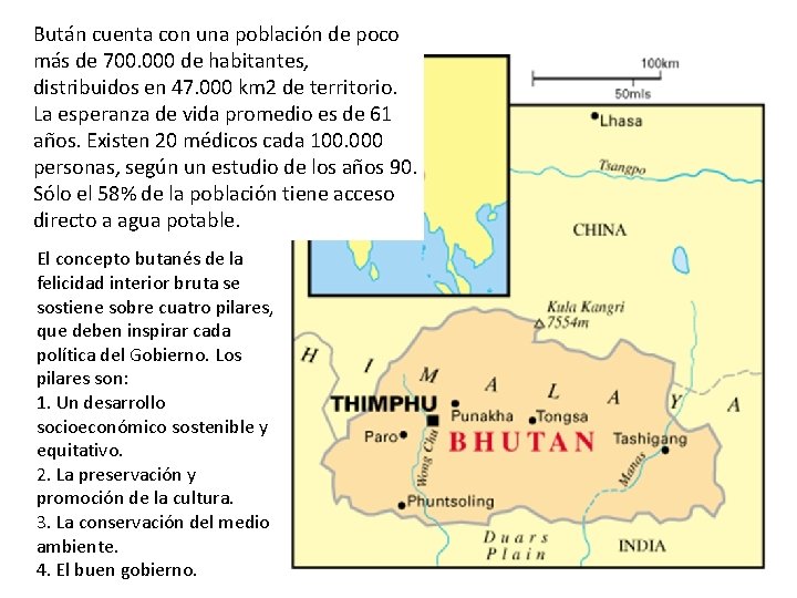 Bután cuenta con una población de poco más de 700. 000 de habitantes, distribuidos