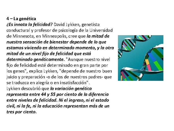 4 – La genética ¿Es innata la felicidad? David Lykken, genetista conductural y profesor