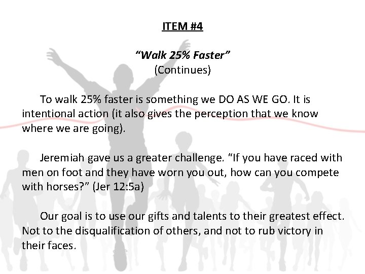 ITEM #4 “Walk 25% Faster” (Continues) To walk 25% faster is something we DO
