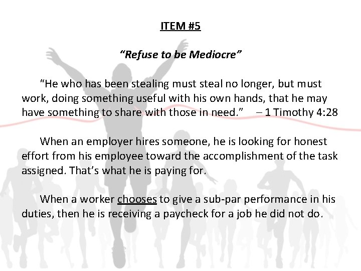 ITEM #5 “Refuse to be Mediocre” “He who has been stealing must steal no