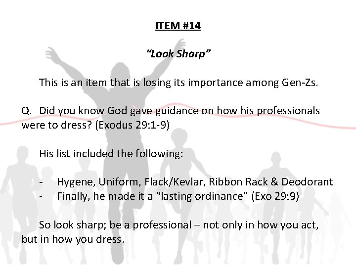 ITEM #14 “Look Sharp” This is an item that is losing its importance among