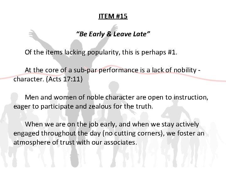 ITEM #15 “Be Early & Leave Late” Of the items lacking popularity, this is