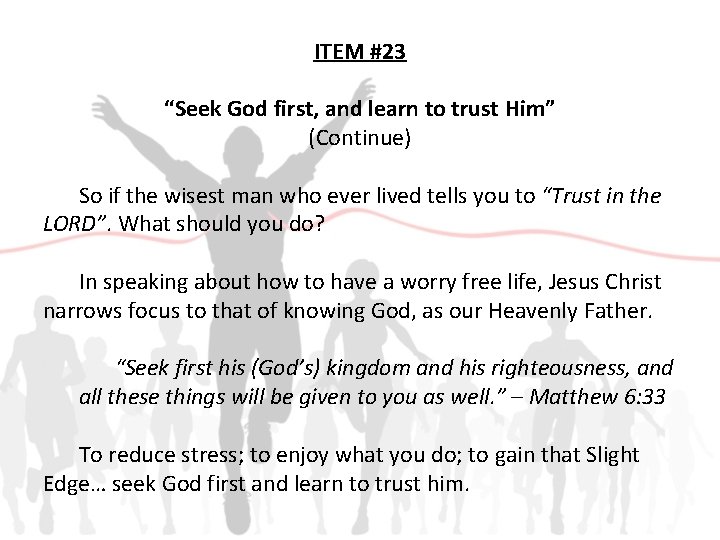 ITEM #23 “Seek God first, and learn to trust Him” (Continue) So if the