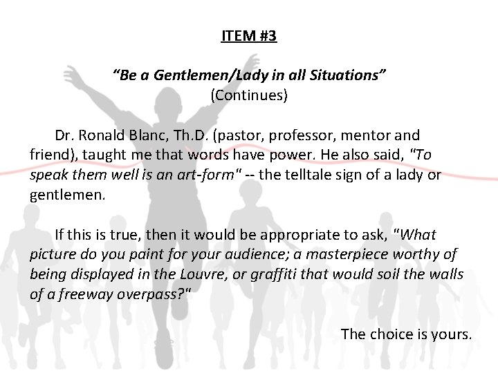 ITEM #3 “Be a Gentlemen/Lady in all Situations” (Continues) Dr. Ronald Blanc, Th. D.