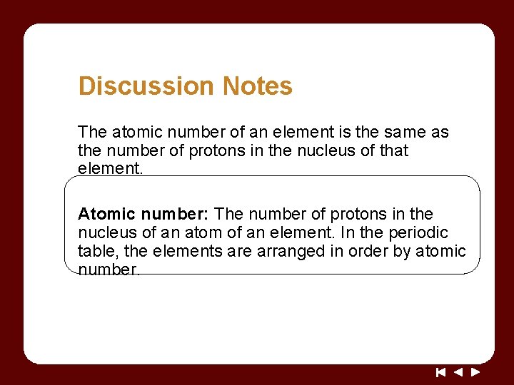 Discussion Notes The atomic number of an element is the same as the number