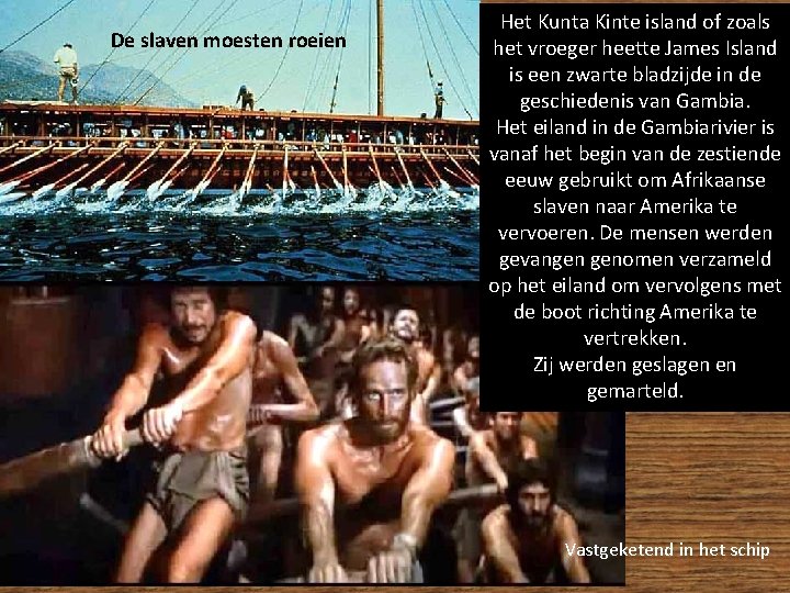 De slaven moesten roeien Het Kunta Kinte island of zoals het vroeger heette James