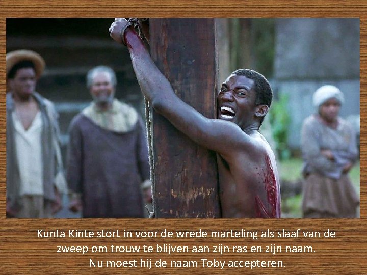 Kunta Kinte stort in voor de wrede marteling als slaaf van de zweep om