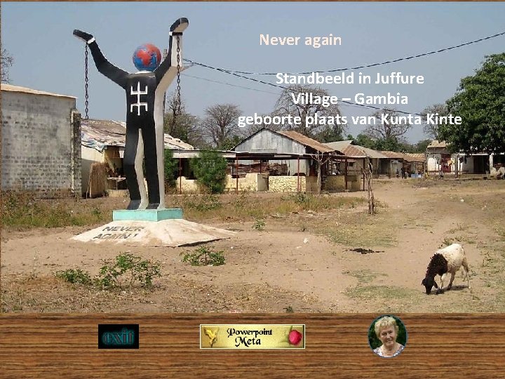 Never again Standbeeld in Juffure Village – Gambia geboorte plaats van Kunta Kinte 