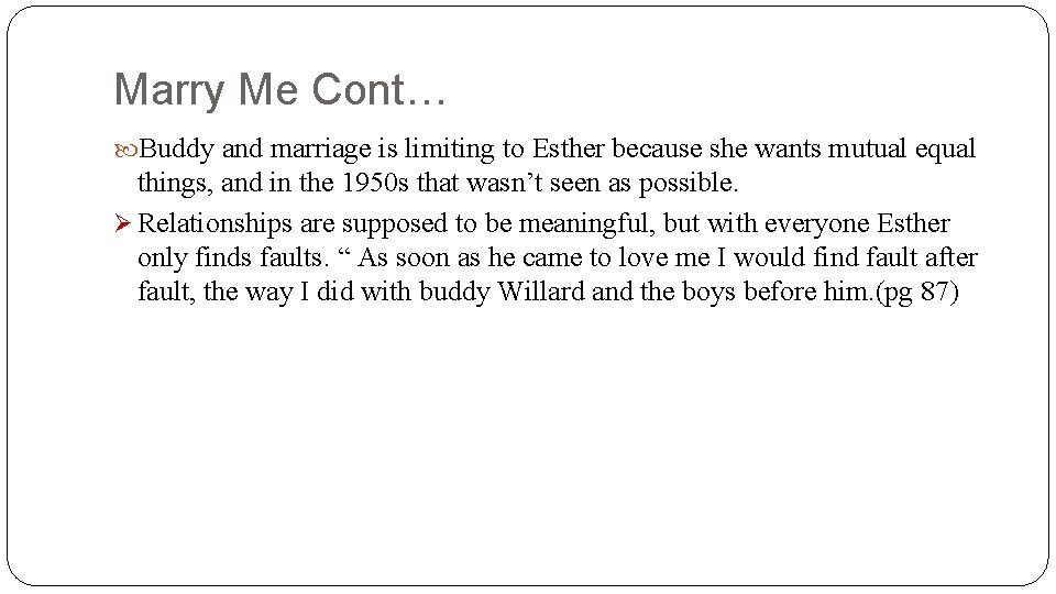 Marry Me Cont… Buddy and marriage is limiting to Esther because she wants mutual