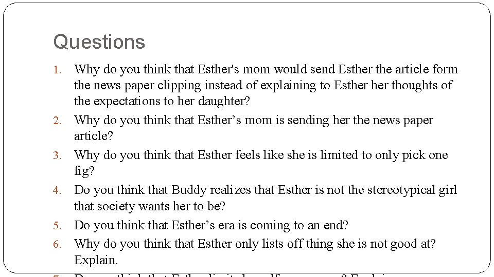 Questions 1. 2. 3. 4. 5. 6. Why do you think that Esther's mom