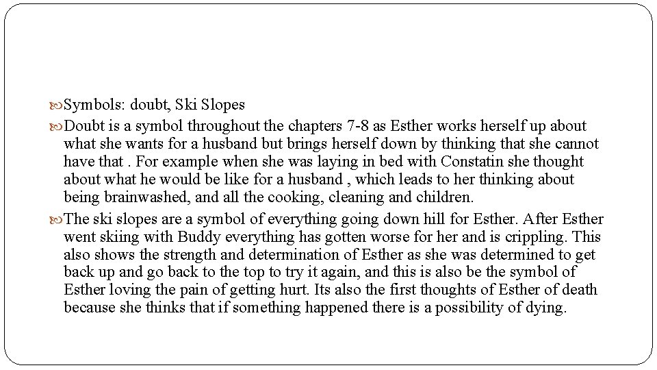  Symbols: doubt, Ski Slopes Doubt is a symbol throughout the chapters 7 -8