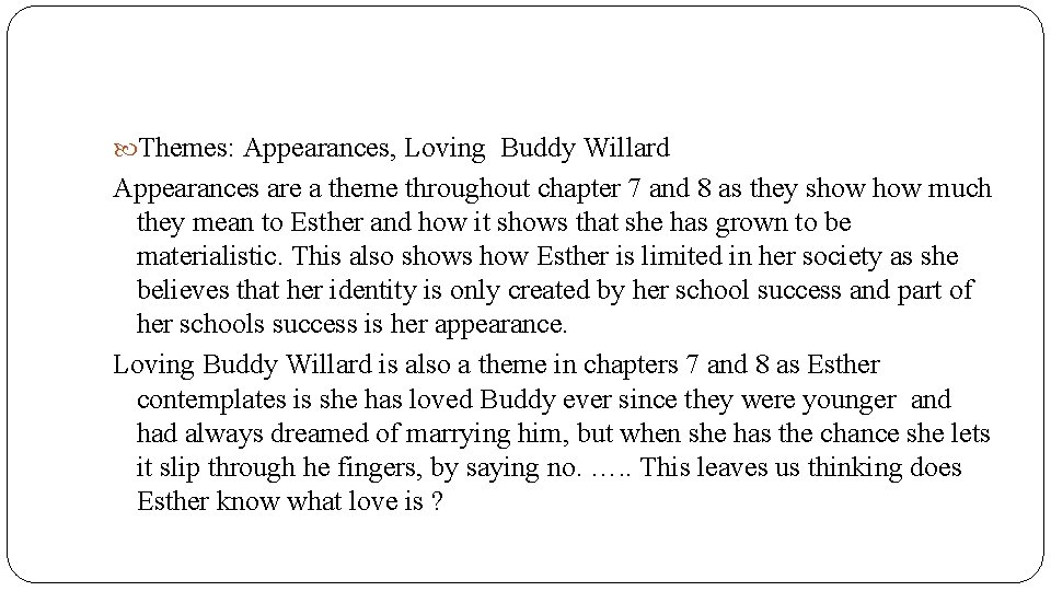  Themes: Appearances, Loving Buddy Willard Appearances are a theme throughout chapter 7 and