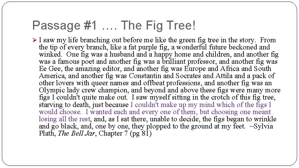 Passage #1 …. The Fig Tree! Ø I saw my life branching out before