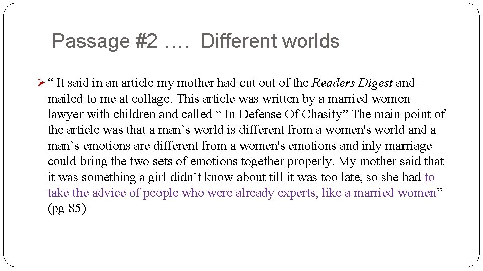 Passage #2 …. Different worlds Ø “ It said in an article my mother