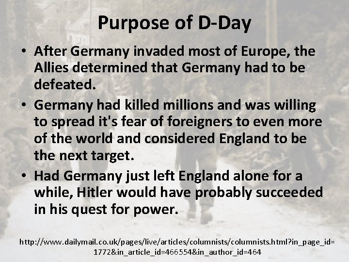 Purpose of D-Day • After Germany invaded most of Europe, the Allies determined that