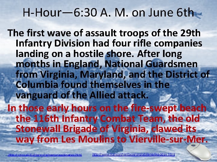 H-Hour— 6: 30 A. M. on June 6 th The first wave of assault