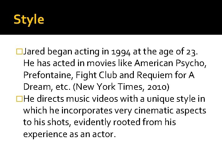Style �Jared began acting in 1994 at the age of 23. He has acted