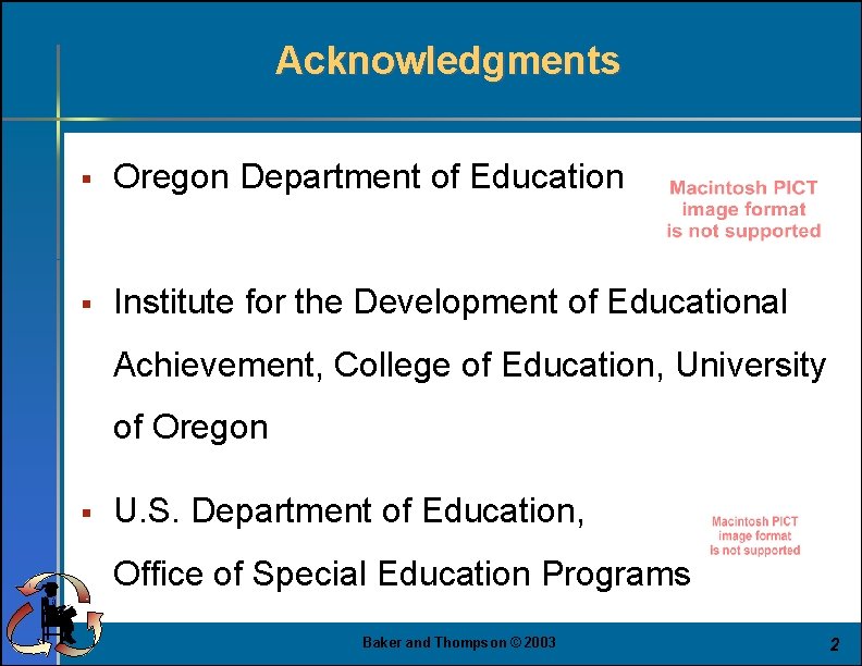 Acknowledgments § Oregon Department of Education § Institute for the Development of Educational Achievement,