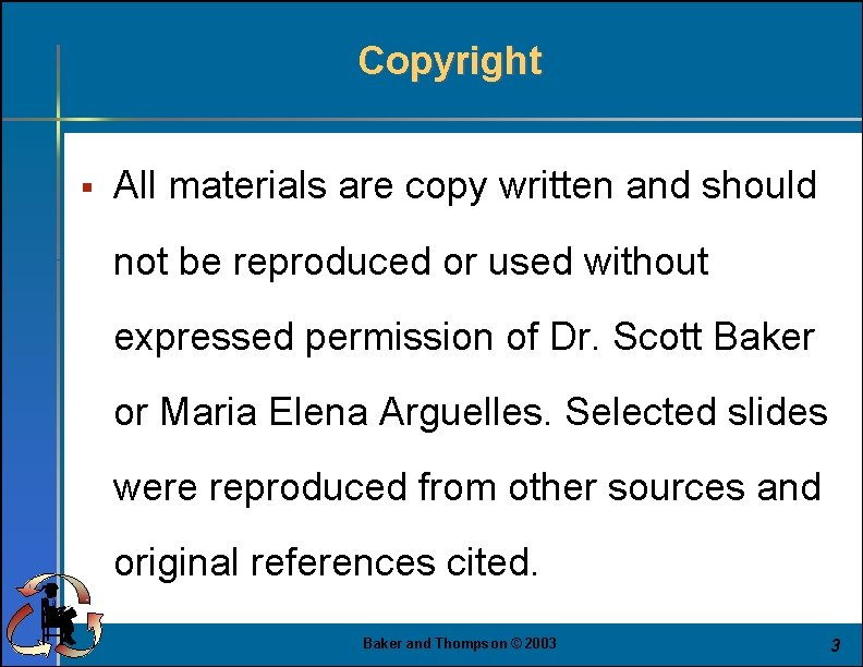 Copyright § All materials are copy written and should not be reproduced or used