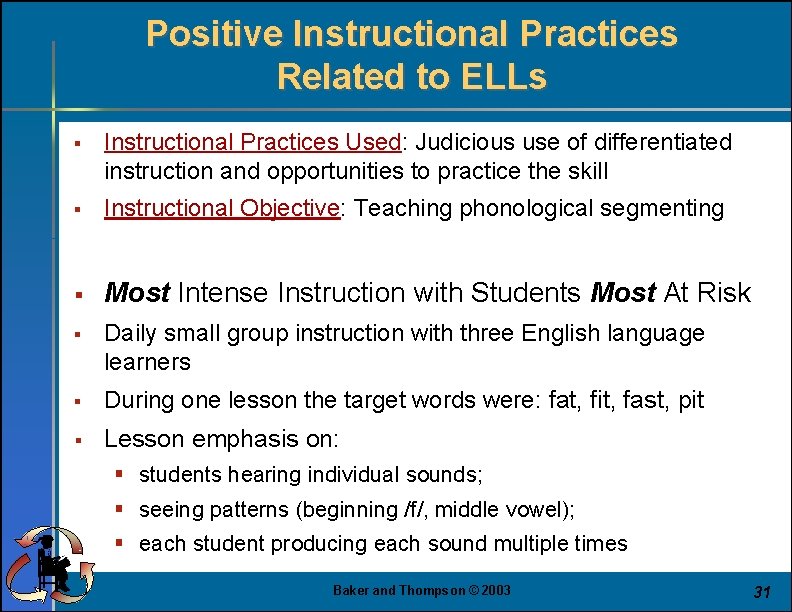 Positive Instructional Practices Related to ELLs § Instructional Practices Used: Judicious use of differentiated