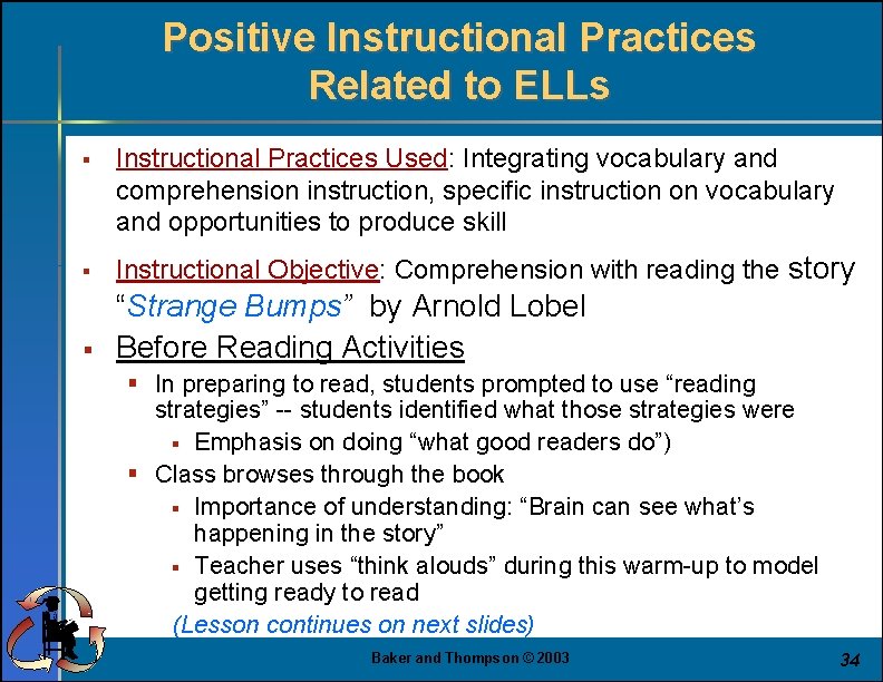 Positive Instructional Practices Related to ELLs § Instructional Practices Used: Integrating vocabulary and comprehension