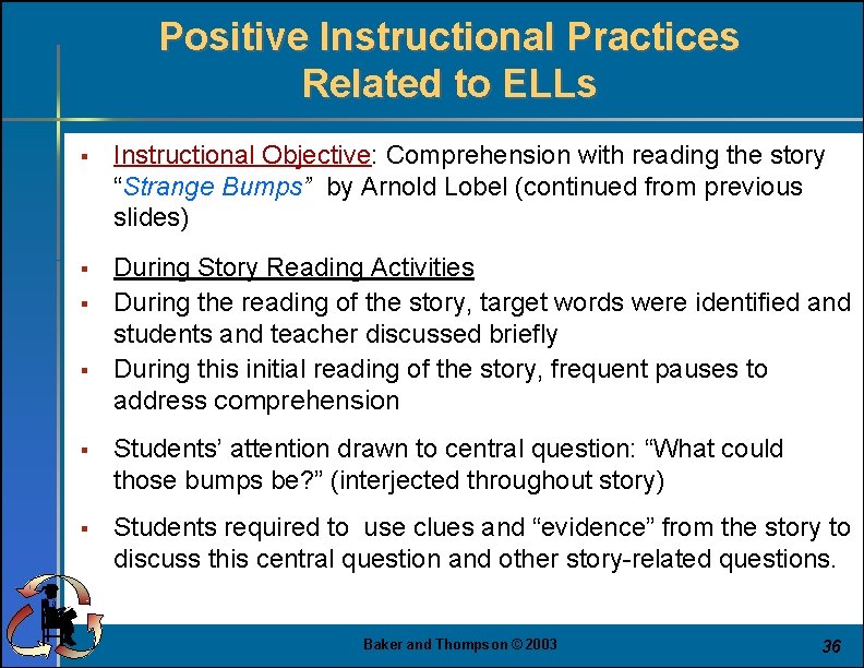 Positive Instructional Practices Related to ELLs § Instructional Objective: Comprehension with reading the story