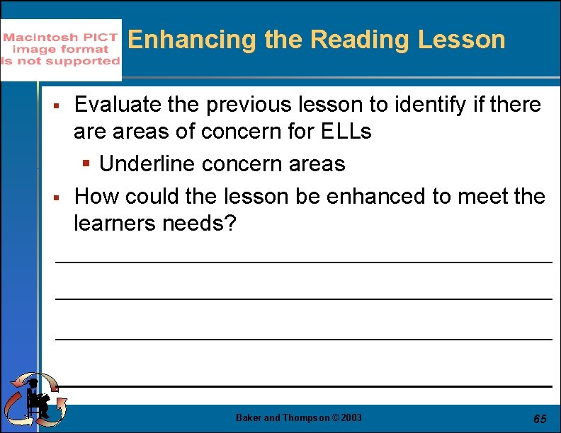 Enhancing the Reading Lesson § § Evaluate the previous lesson to identify if there