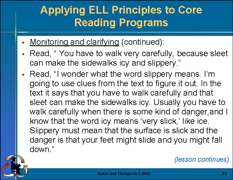 Applying ELL Principles to Core Reading Programs § § § Monitoring and clarifying (continued):