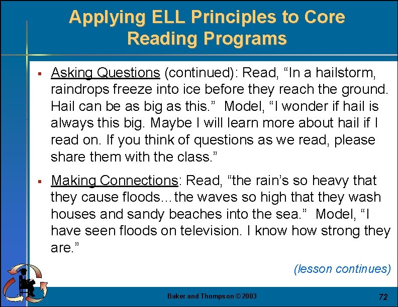 Applying ELL Principles to Core Reading Programs § Asking Questions (continued): Read, “In a
