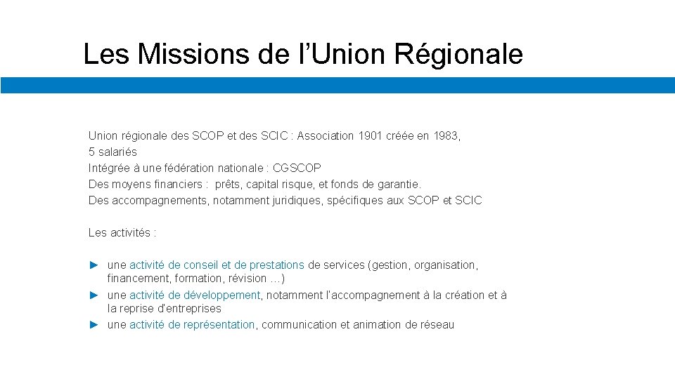 Les Missions de l’Union Régionale Union régionale des SCOP et des SCIC : Association