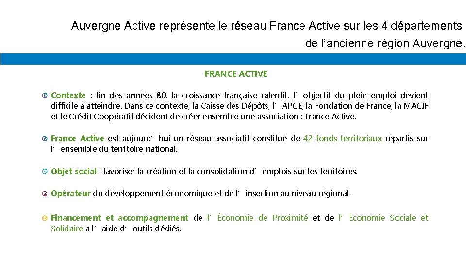 Auvergne Active représente le réseau France Active sur les 4 départements de l’ancienne région