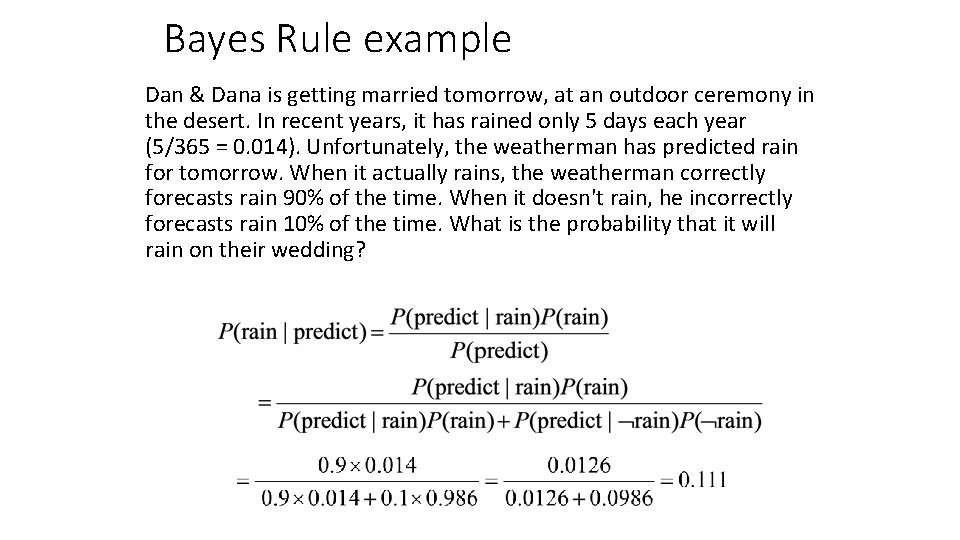 Bayes Rule example Dan & Dana is getting married tomorrow, at an outdoor ceremony