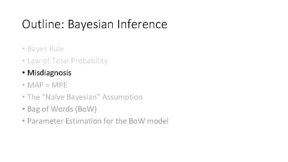 Outline: Bayesian Inference • Bayes Rule • Law of Total Probability • Misdiagnosis •