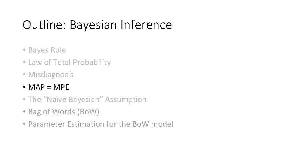 Outline: Bayesian Inference • Bayes Rule • Law of Total Probability • Misdiagnosis •
