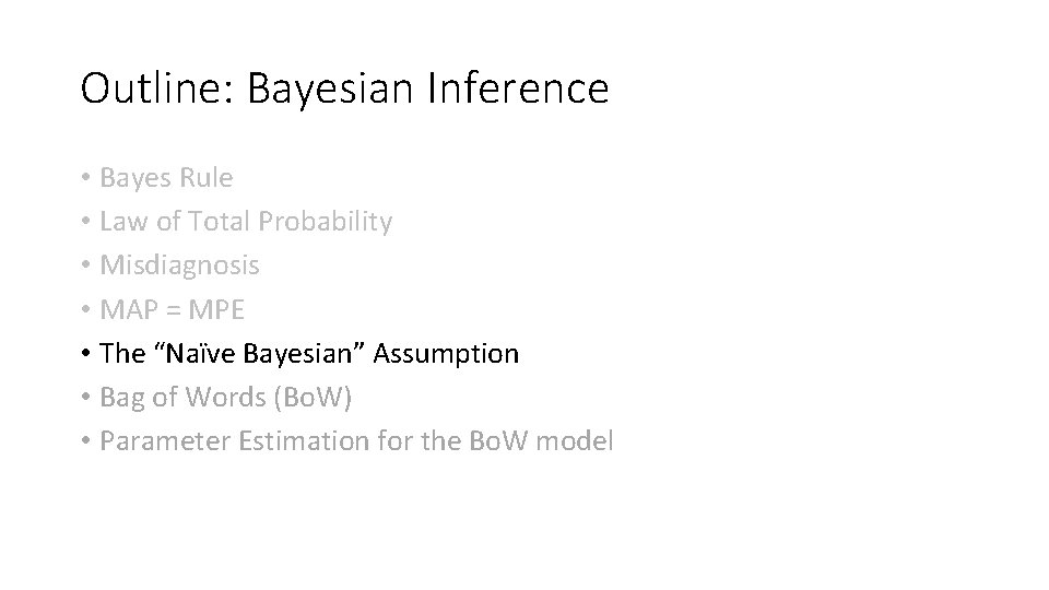 Outline: Bayesian Inference • Bayes Rule • Law of Total Probability • Misdiagnosis •