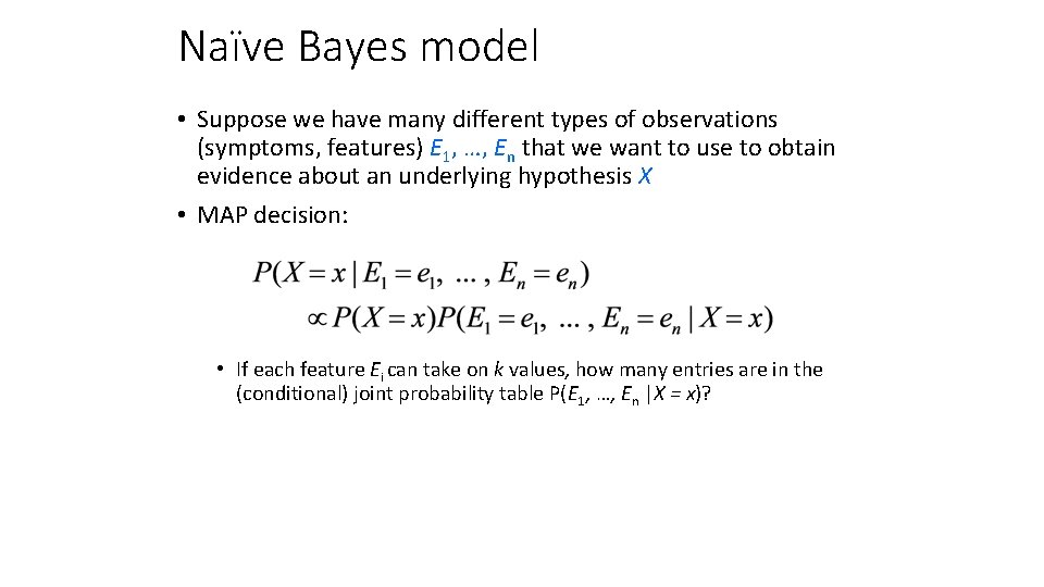 Naïve Bayes model • Suppose we have many different types of observations (symptoms, features)