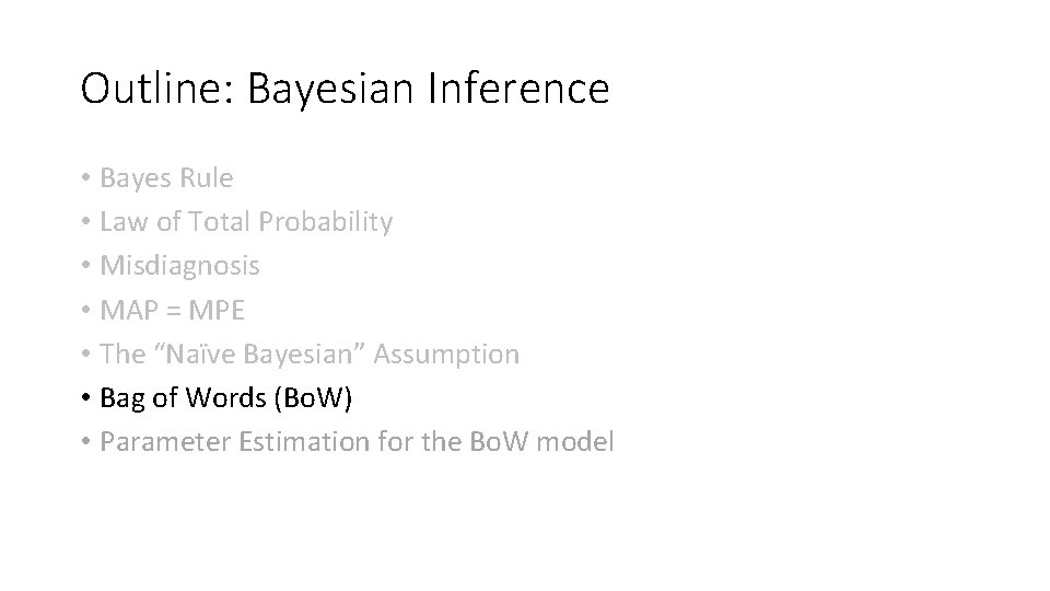 Outline: Bayesian Inference • Bayes Rule • Law of Total Probability • Misdiagnosis •