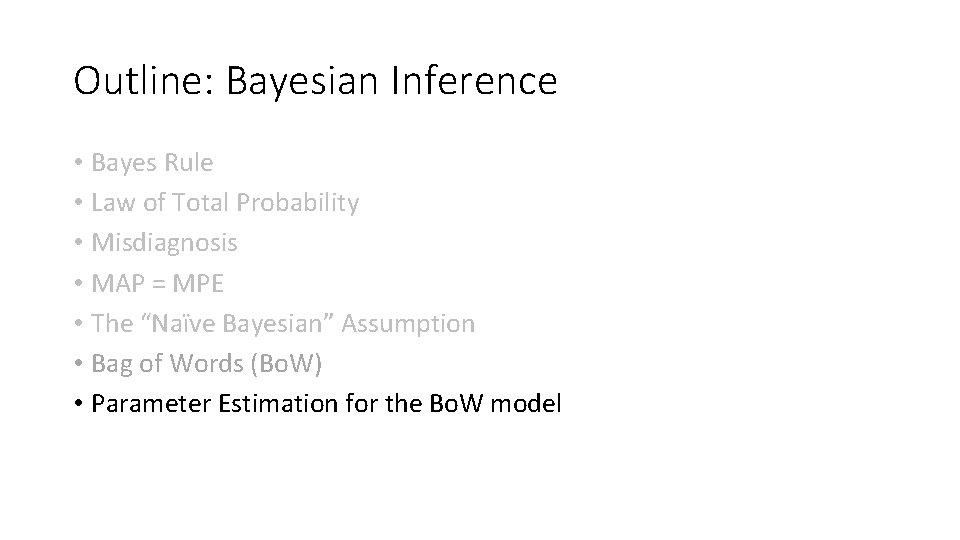 Outline: Bayesian Inference • Bayes Rule • Law of Total Probability • Misdiagnosis •