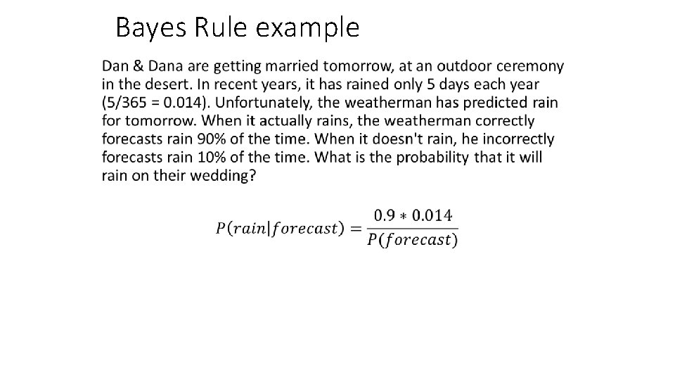 Bayes Rule example • 