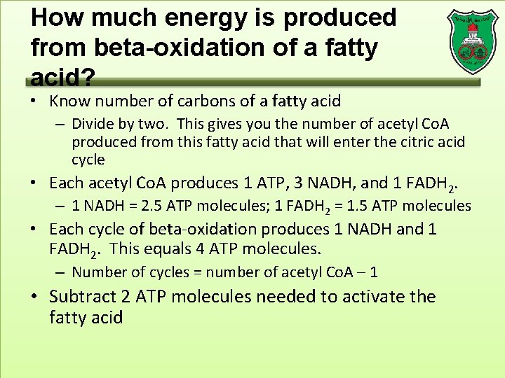 How much energy is produced from beta-oxidation of a fatty acid? • Know number
