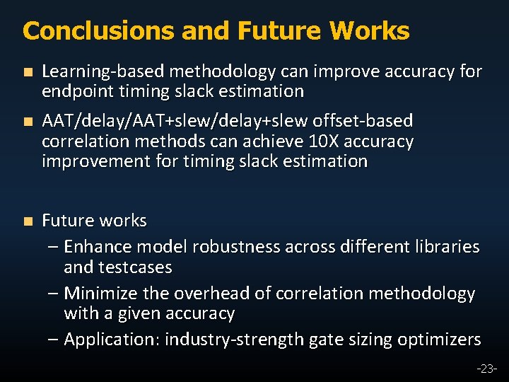 Conclusions and Future Works n n n Learning-based methodology can improve accuracy for endpoint