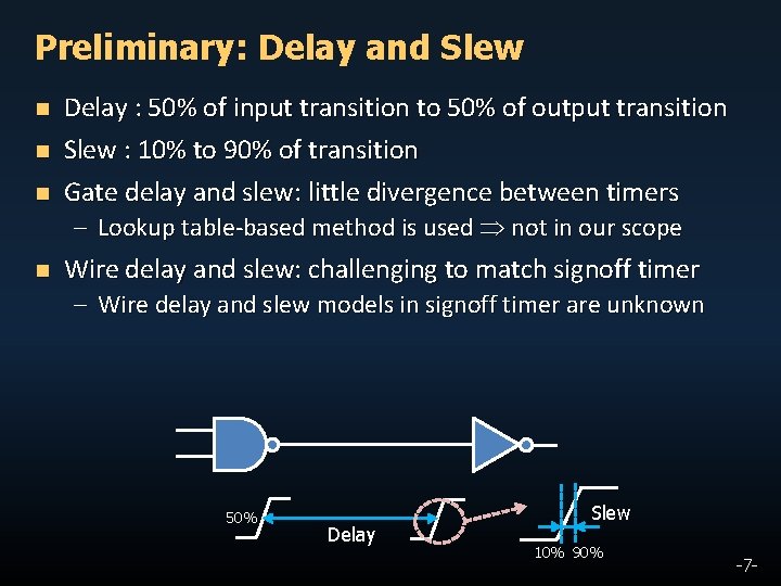 Preliminary: Delay and Slew n Delay : 50% of input transition to 50% of