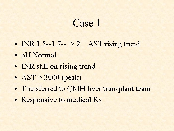 Case 1 • • • INR 1. 5 --1. 7 -- > 2 AST