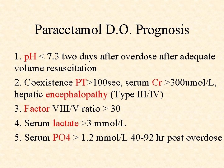 Paracetamol D. O. Prognosis 1. p. H < 7. 3 two days after overdose