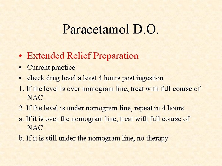 Paracetamol D. O. • Extended Relief Preparation • Current practice • check drug level